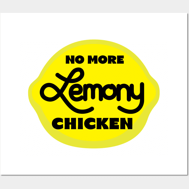 No More Lemony Chicken Wall Art by Justice Greens